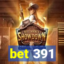 bet 391